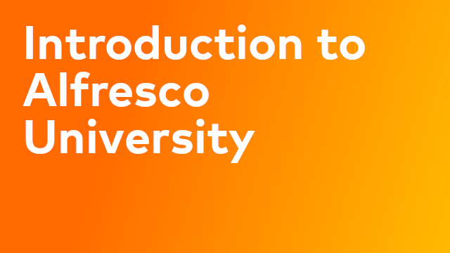 Introduction to Alfresco University