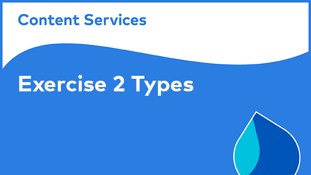 Content Model Manager: Exercise 2 - Types