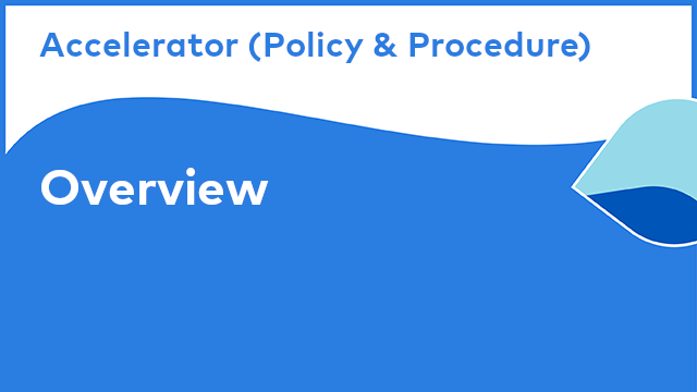 Content Accelerator for Policy & Procedure Management: Overview
