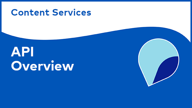 Content Services: API - Overview