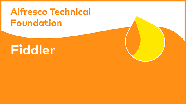 Alfresco Technical Foundation: Fiddler