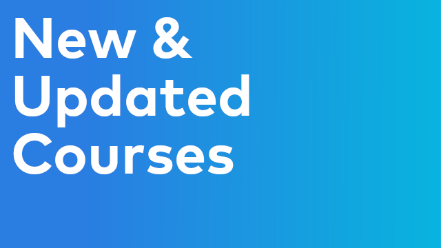 New & Updated Courses