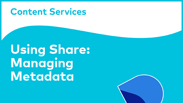 Using Share: Managing Metadata