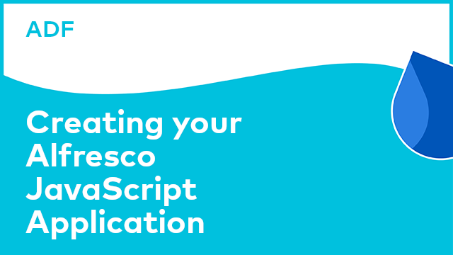 Application Development Framework: Creating your Alfresco JavaScript Application