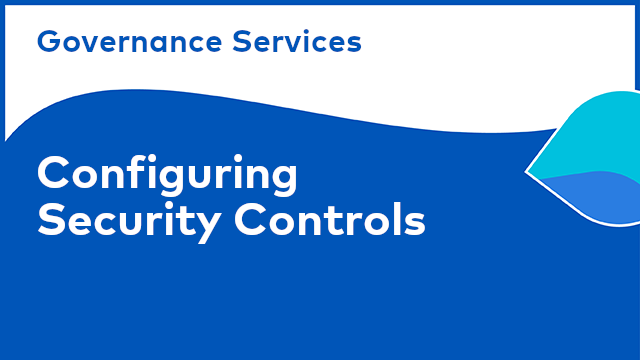 Governance Services: Configuring Security Controls