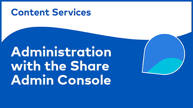 Content Services Administration: Share Admin Console