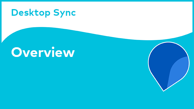 Desktop Sync: Overview