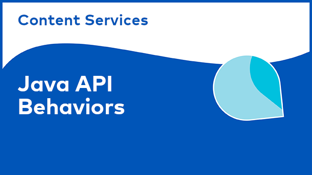 Content Services: Java API - Behaviors