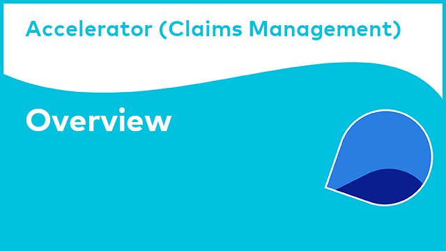 Content Accelerator for Claims Management: Overview
