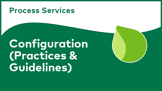 Process Services: Configuration (Practices & Guidelines)