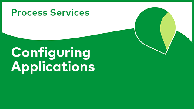 Process Services: Configuring Applications