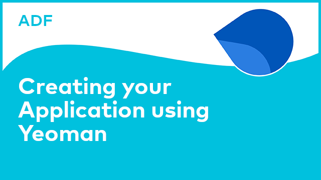 Application Development Framework: Creating Your Application Using Yeoman
