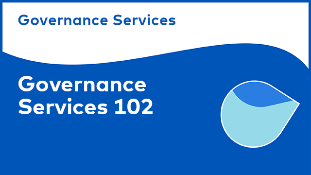 Governance Services: Governance Services 102