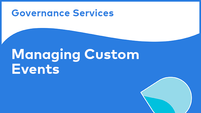 Governance Services: Managing Custom Events