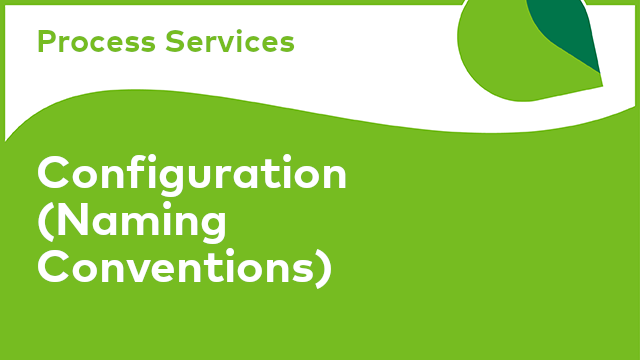 Process Services: Configuration (Naming Conventions)