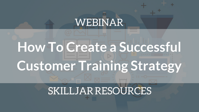 How to Create a Successful Customer Training Strategy