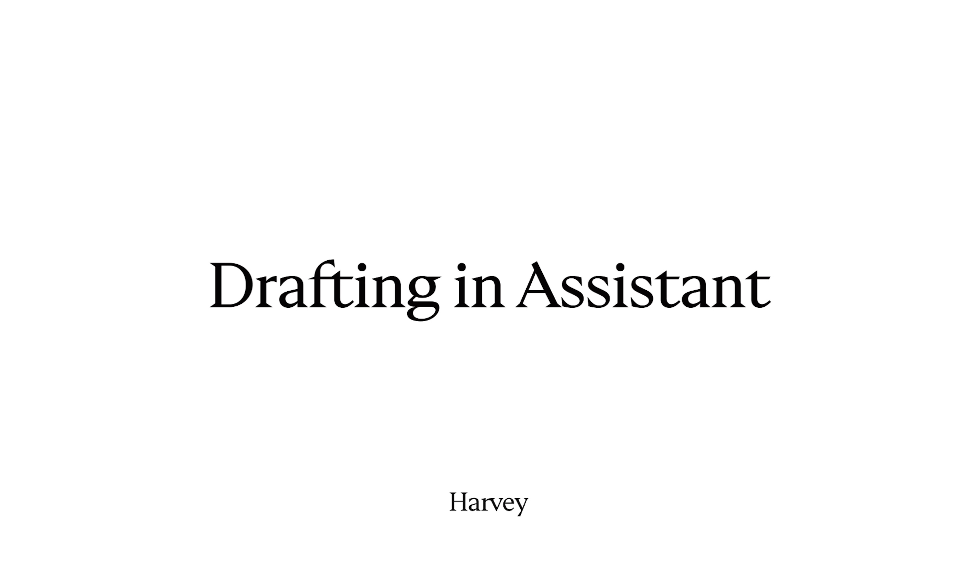 Drafting in Assistant
