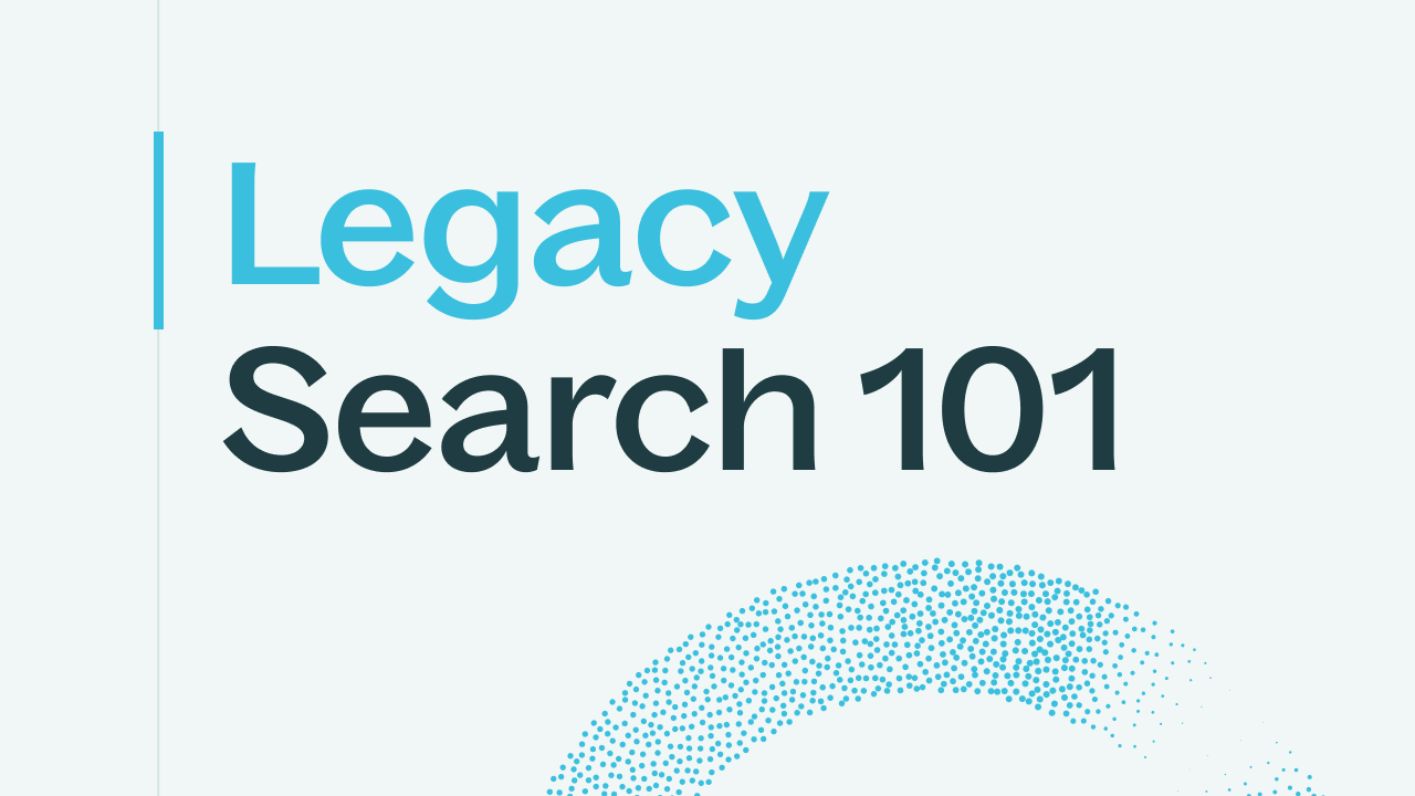 Legacy Search 101