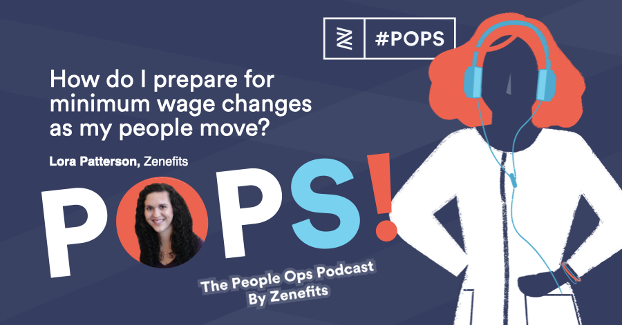 POPS! Q&A: How do I prepare for minimum wage changes as my people move?