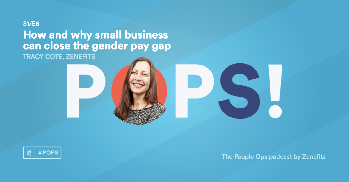 POPS! Pivot: How and Why Small Business Can Close the Gender Pay Gap with Tracy Cote, TriNet