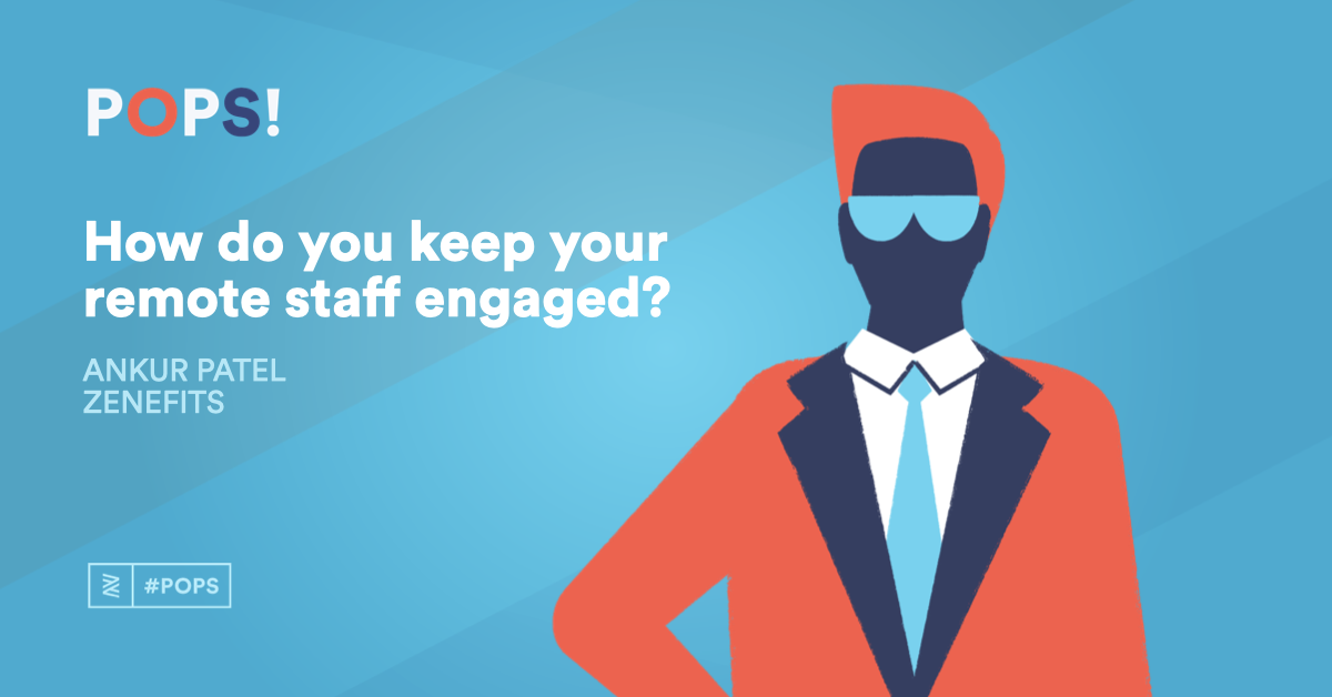 POPS! Q&A: How do you keep your remote staff engaged?