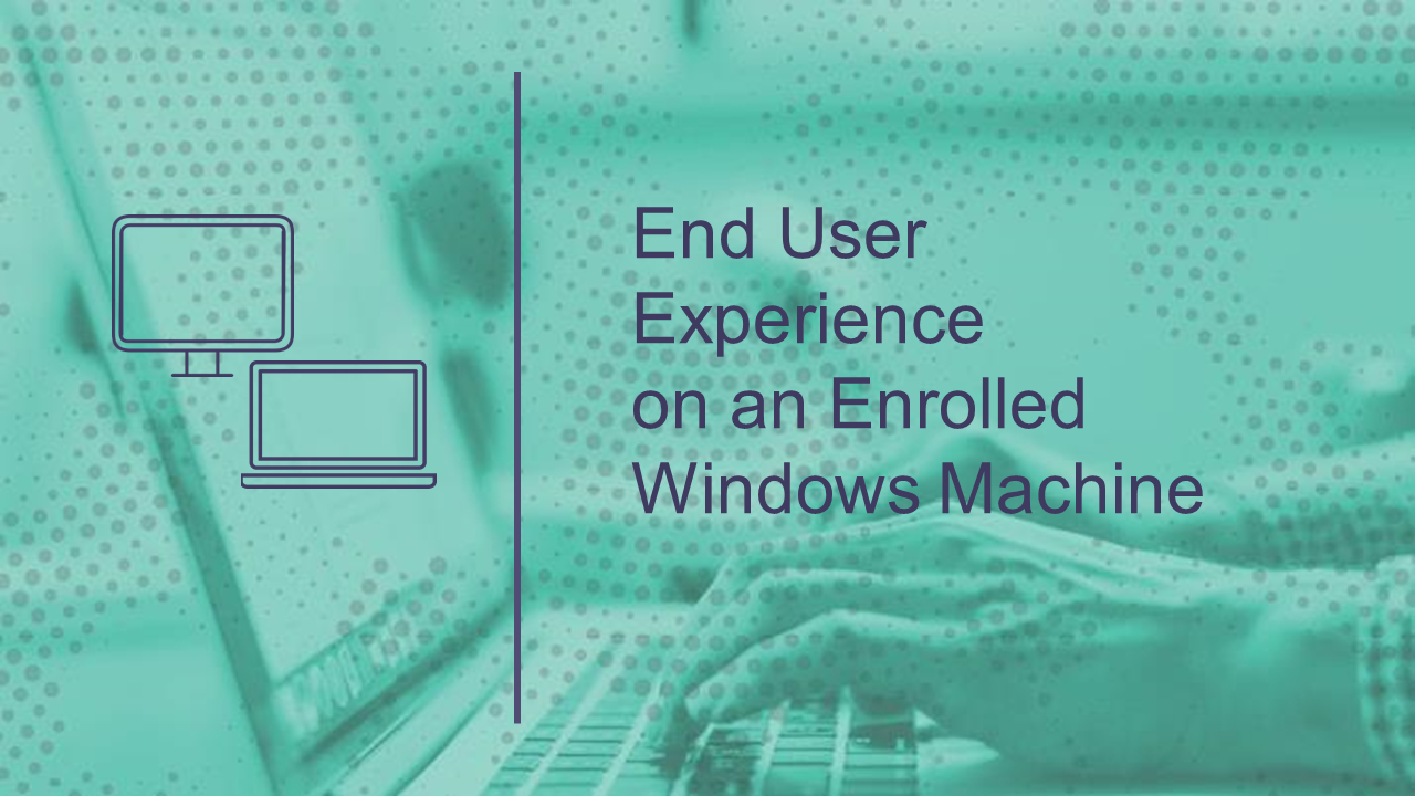 Logging into an Enrolled Windows Machine as an End User