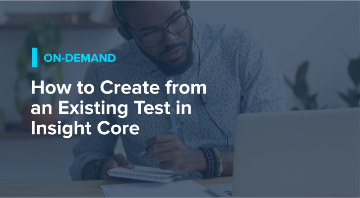 How to Create from an Existing Test in Insight Core