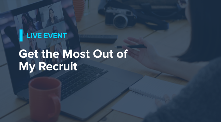 Get the Most Out of My Recruit