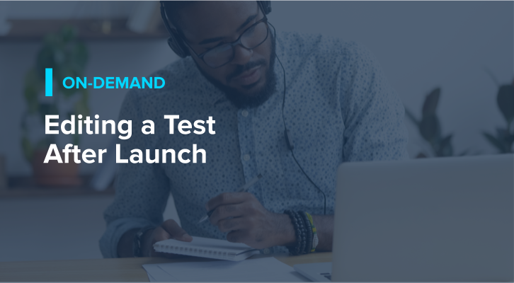 Editing a Test After Launch