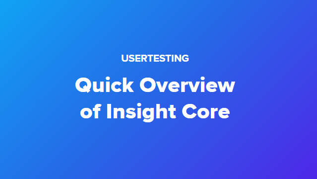 Quick Overview of Insight Core