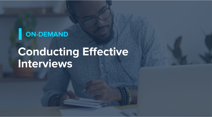 Conducting Effective Interviews