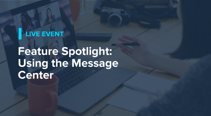 Feature Spotlight: Using the Message Center