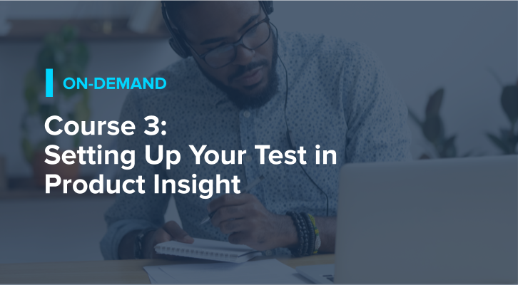 Course 3: Setting Up Your Test in Product Insight