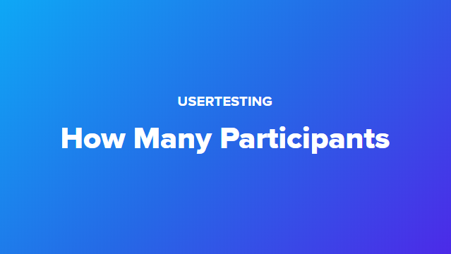 How Many Participants Should be Included in a Test?