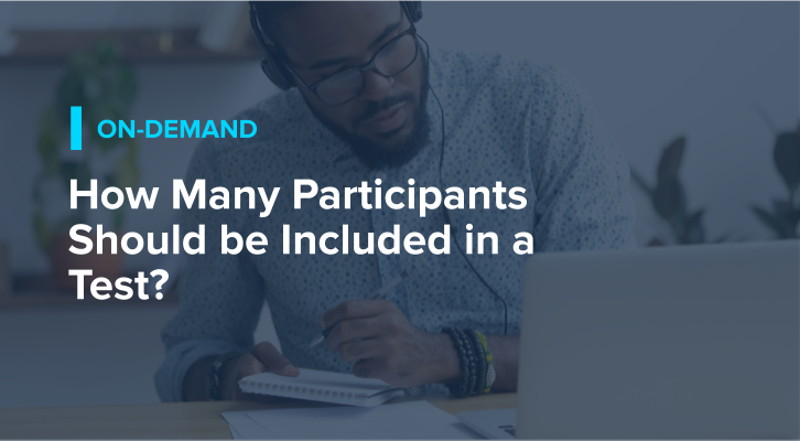 How Many Participants Should Be Included in a Test?