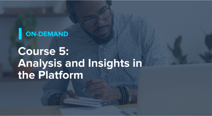 Course 5: Analysis and Insights in the Platform