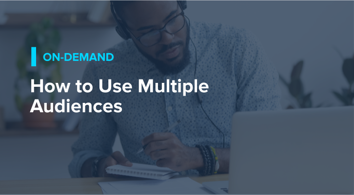 How to Use Multiple Audiences