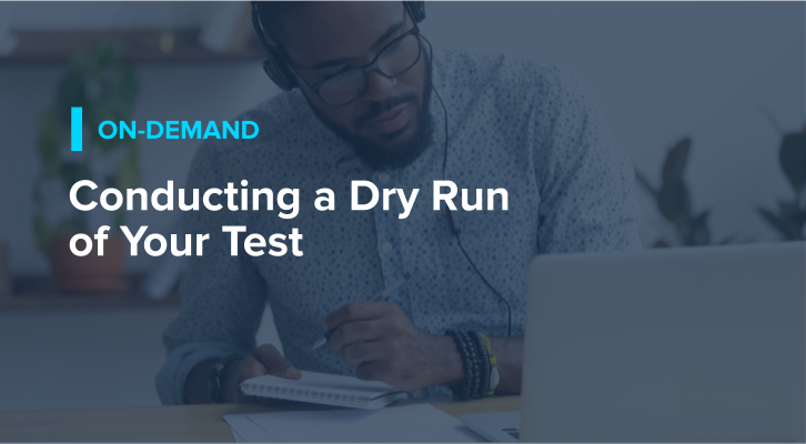 Conducting a Dry Run of Your Test
