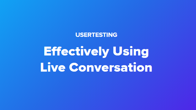 Effectively Using Live Conversation
