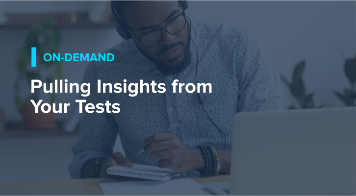 Pulling Insights from Your Tests