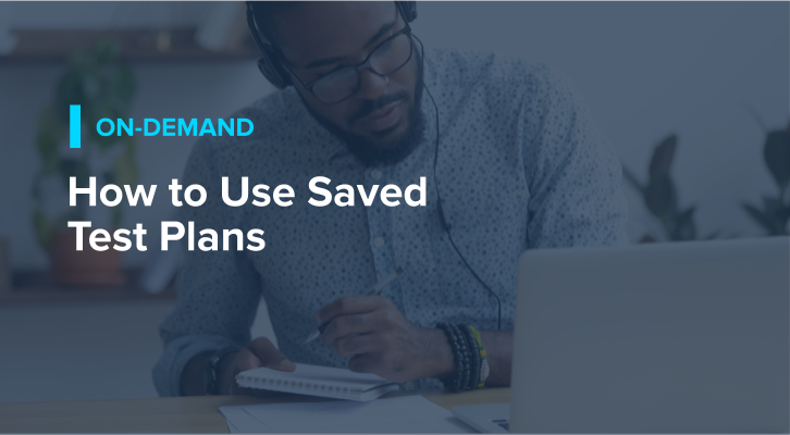 How to Use Saved Test Plans