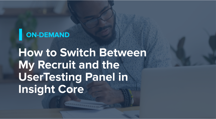 How to Switch Between My Recruit and the UserTesting Panel