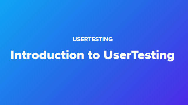 Introduction to UserTesting