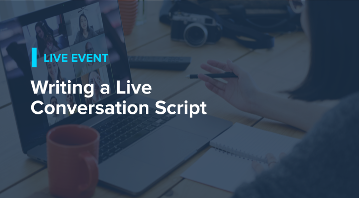 Writing a Live Conversation Script