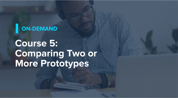 Course 5: Comparing Two or More Prototypes