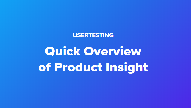 Quick Overview of Product Insight
