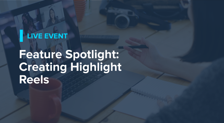 Feature Spotlight: Creating Highlight Reels