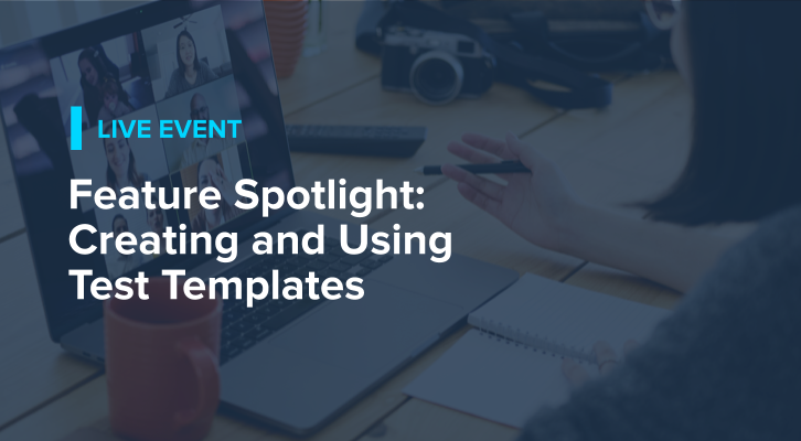 Feature Spotlight: Creating and Using Test Templates