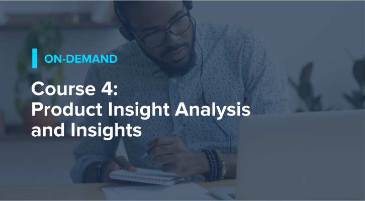 Course 4: Product Insight Analysis and Insights