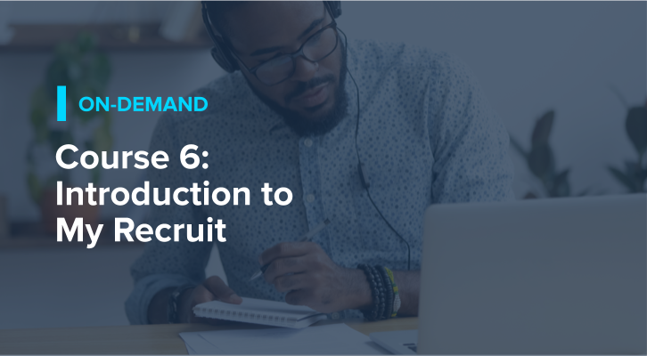Course 6: Introduction to My Recruit
